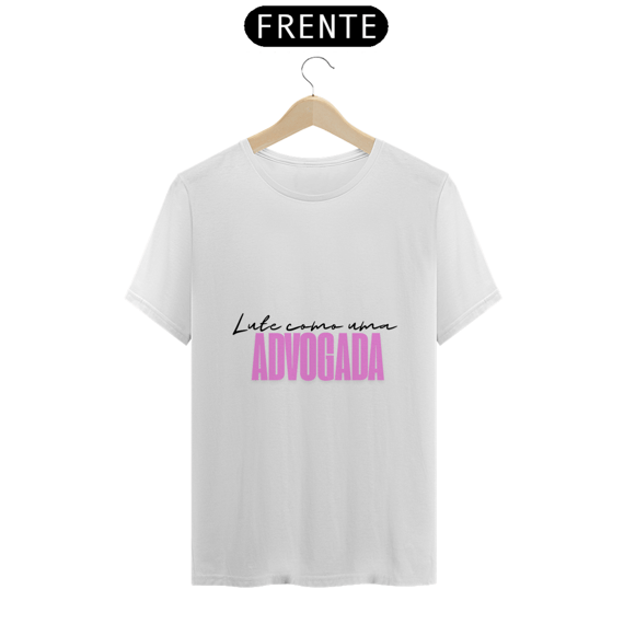 Camiseta Lute como uma advogada