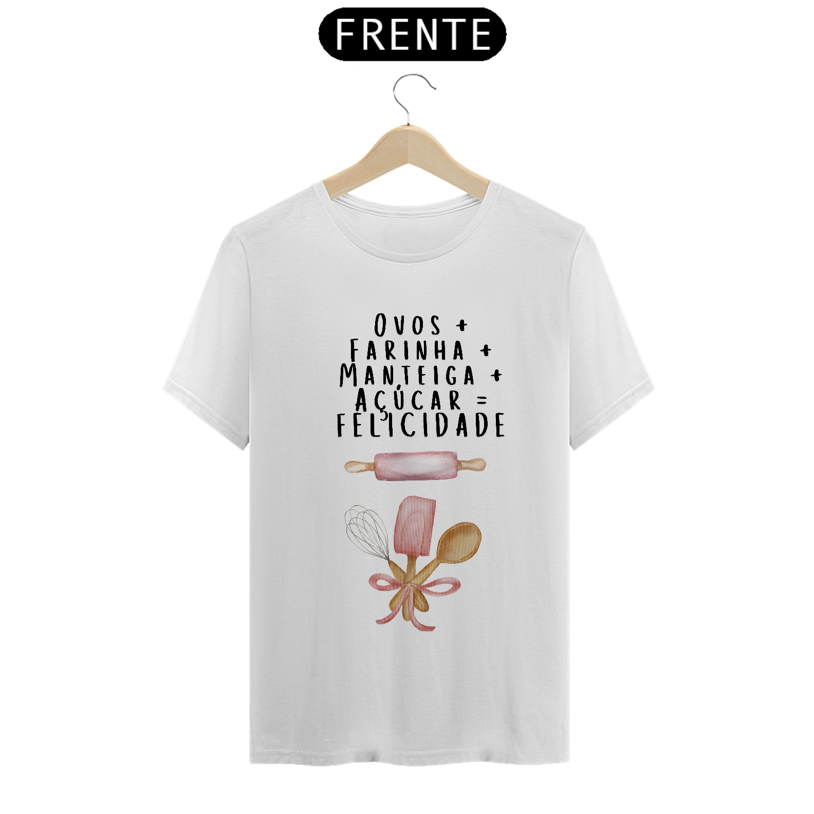 Camiseta Felicidade= açucar