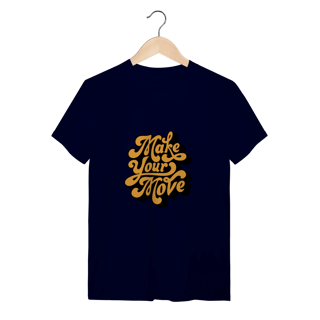 Nome do produto Camiseta Quality - Make Your Move