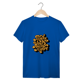Nome do produto Camiseta Quality - Make Your Move