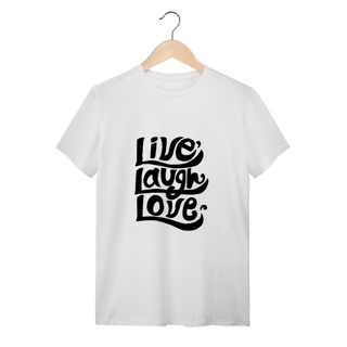 Nome do produto Camiseta Quality - Live, Laugh, Love