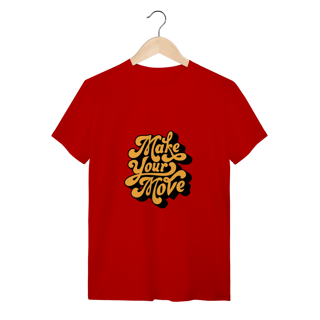Nome do produto Camiseta Quality - Make Your Move