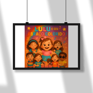 Nome do produto Lulu e Seu Abraço Colorido - Poster Paisagem Oficial