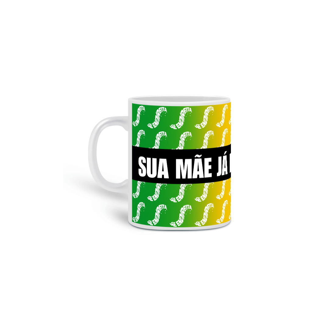 Nome do produto: Caneca  “Sua Mãe Já Dizia: Se Endireita”