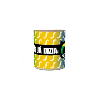 Nome do produto Caneca Mágica “Sua Mãe Já Dizia: Se Endireita”
