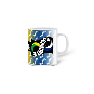 Nome do produto Caneca  “Sua Mãe Já Dizia: Se Endireita”