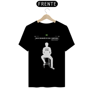 T-Shirt Quality - Camiseta É pique, é pix.