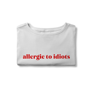 Nome do produto allergic to idiots (cropped)
