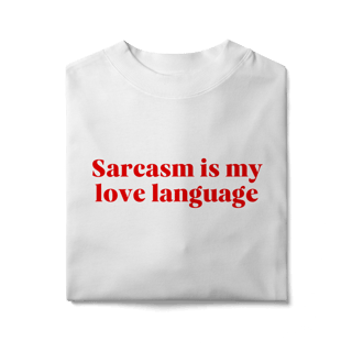 Nome do produto sarcasm is my love language (oversized)