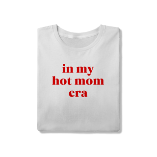 Nome do produto in my hot mom era (camiseta)