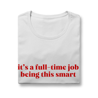 Nome do produto its a full-time job being this smart (babylong)