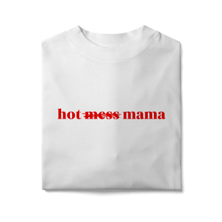 Nome do produto hot mess mama (oversized)