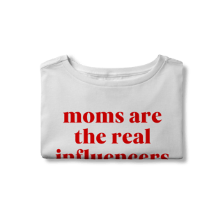 Nome do produto moms are the real influencers (cropped)