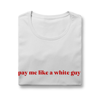 Nome do produto pay me like a white guy (babylong)
