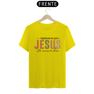 Nome do produto T-Shirt Unissex  - Apaixone-se por Jesus 