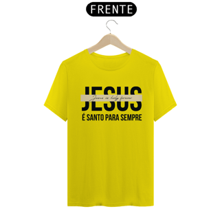 Nome do produto T-Shirt Unissex - Jesus é santo para sempre