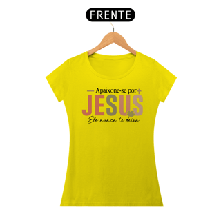 Nome do produto T-Shirt Feminina - Apaixona-se por jesus