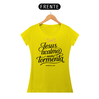 Nome do produto T-Shirt Feminina - Jesus acalma minha tormenta
