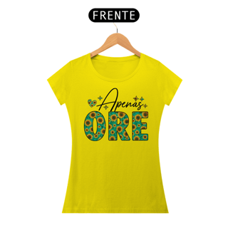 Nome do produto T-Shirt Feminina - Apenas Ore