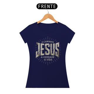 Nome do produto T-Shirt Feminina - Jesus é o Caminho, a verdade, a vida