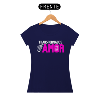 Nome do produto T-Shirt Feminina - Transformados pelo amor