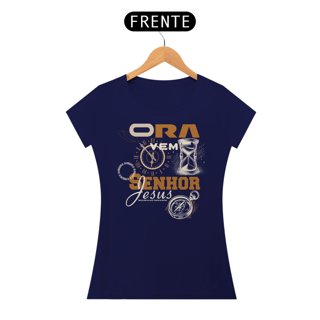 Nome do produto T-Shirt Feminina - Ora vem senhor 