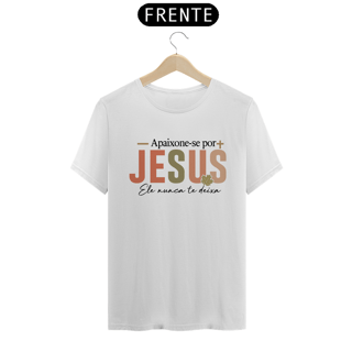 Nome do produto T-Shirt Unissex  - Apaixone-se por Jesus 