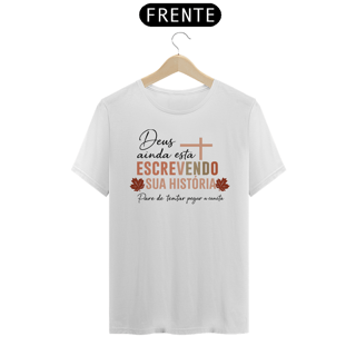 Nome do produto T-Shirt Unissex - Deus ainda está escrevendo sua história 