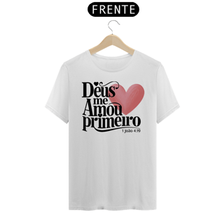 Nome do produto T-Shirt Unissex - Deus me amou primeiro 