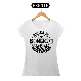 Nome do produto T-Shirt Feminina - Nossa fé pode mover montanhas 