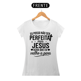 Nome do produto T-Shirt Feminina - Jesus acha que eu valho a pena