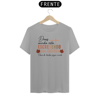 Nome do produto T-Shirt Unissex - Deus ainda está escrevendo sua história 