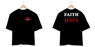 Nome do produto T-Shirt Oversized Unissex - Faith is belive in Jesus