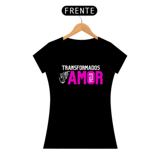Nome do produto T-Shirt Feminina - Transformados pelo amor