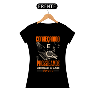 Nome do produto T-Shirt Feminina - Conheçamos e prossigamos