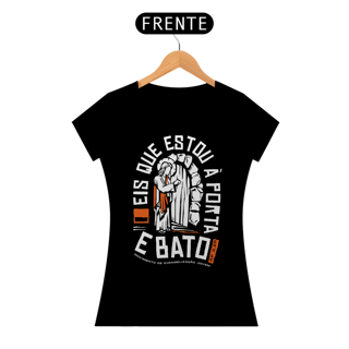 Nome do produto T-Shirt Feminina - Eis que estou na porta e bato