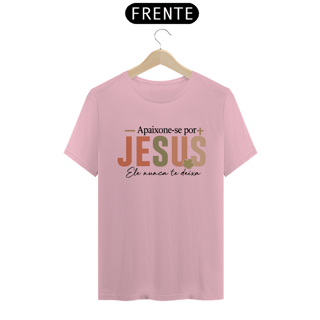 Nome do produto T-Shirt Unissex  - Apaixone-se por Jesus 
