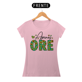 Nome do produto T-Shirt Feminina - Apenas Ore