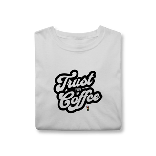 Nome do produtoCamisa Trust your Coffee - Café Chefe