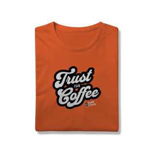 Nome do produtoCamisa Trust your Coffee - Premium