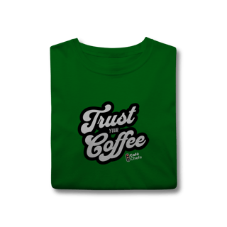 Nome do produtoCamisa Trust your Coffee - Café Chefe