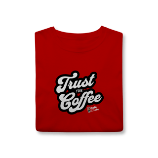 Nome do produtoCamisa Trust your Coffee - Café Chefe