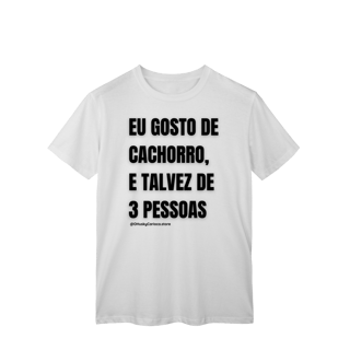 Nome do produtoEu gosto de cachorro, e talvez de 3 pessoas