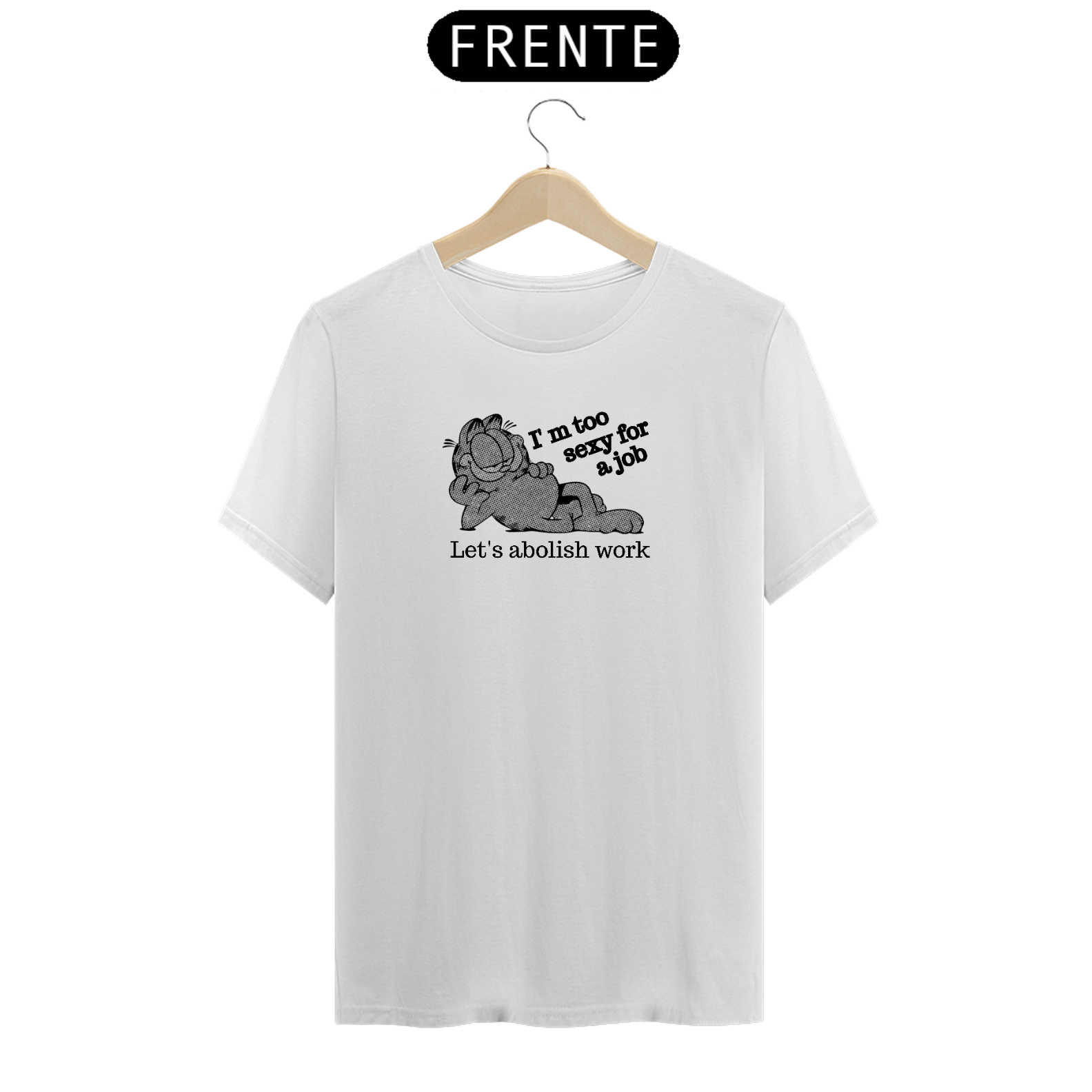 CAMISA| I'm too sexy for a job - Garfield 