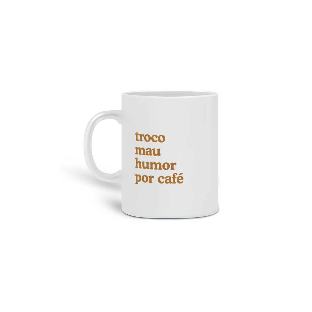 Nome do produto: Troco mau humor por café