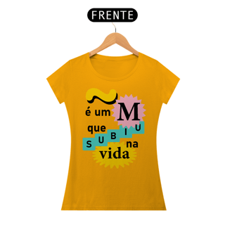 Nome do produto Camiseta feminina Curiosidades: ~é um M que subiu de vida
