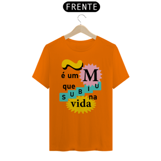 Nome do produto Camiseta masculina Curiosidades: ~é um M que subiu na vida