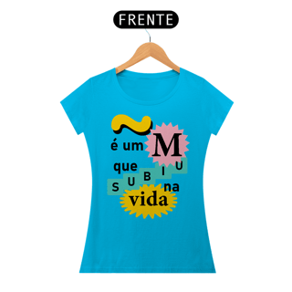 Nome do produto Camiseta feminina Curiosidades: ~é um M que subiu de vida