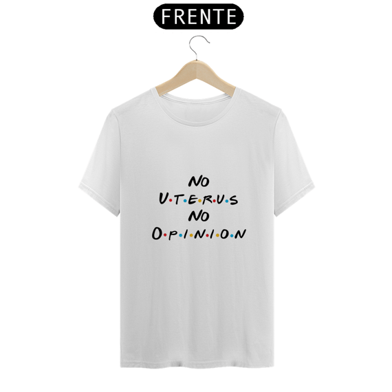 Friends - No uterus no opnion