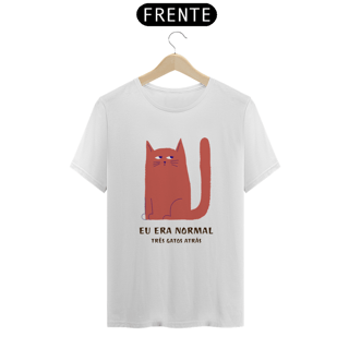 Eu era normal três gatos atrás
